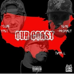 Blak Prophet feat. Ivan. L & Young  Kali - Our Coast.mp3