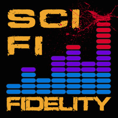 Sci Fi Fidelity 2018