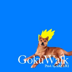 Goku Walk (Prod. by SALUKI)