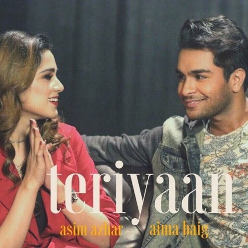 Teriyaan - Asim  Azhar - Aima Baig - Official