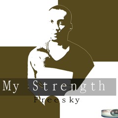 Free Sky - My Strength By TheSkyEntertainment