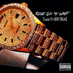 Rollie On My Wrist By JCoova Ft H<3ARTBROKE