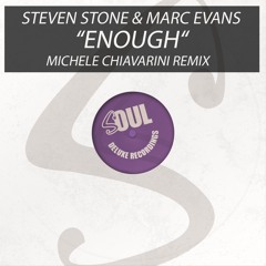 Steven Stone & Marc Evans - Enough (Michele Chiavarini Remix)