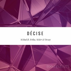 M.BAD ft. ERIKA, SIZLER & DEZAY - Décise (French Kizomba Remix of Deuces)