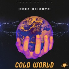 Beez Heightz - Cold World . Prod by Karey Records