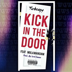 Kick In The Door feat Mulamandam (prod by. Lord Casso)