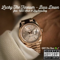 Lucky The Finesser NBF Kash Ft ZayInnaBag - Buss Down