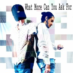 What More Can You Ask For