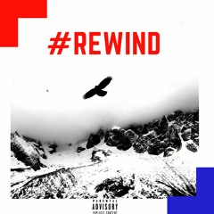 #REWIND (ft. @thisizsyn)