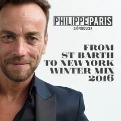 DJ PHILIPPE PARIS WINTER MIX 2016 From St Barth To NYC