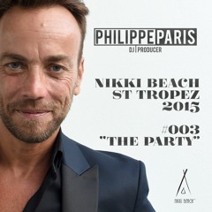 DJ Philippe PARIS LIVE @ NIKKI BEACH ST TROPEZ 2015 pt3 THE PARTY