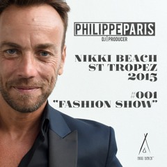 DJ Philippe PARIS LIVE @ NIKKI BEACH ST TROPEZ 2015 Pt1 THE FASHION SHOW