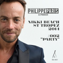 DJ Philippe Paris Live at Nikki Beach St Tropez House Party 2014 Pt2