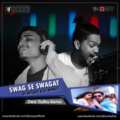 Swag Se Swagat (Desi Tadka Mix) - Dj Monty & Dj Resque Remix