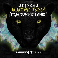 A R I Z O N A - Electric Touch (Ryan Dominic Remix)