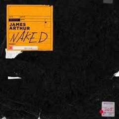 Naked - James Arthur