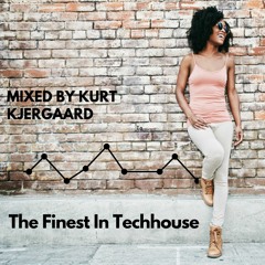 The Finest In Techhouse  Mixed by Kurt Kjergaard