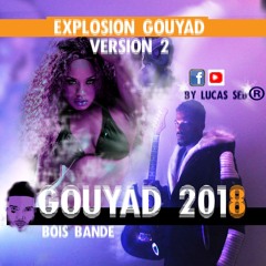 NOUVEAU GOUYAD 2018 '' Explosion Gouyad N°2