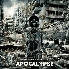 Adam Bomb & NASTALGIX - Apocalypse