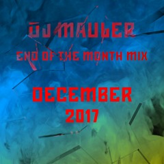 DJ Mauler - End Of The Month December Mix 2017 (LSE 393)