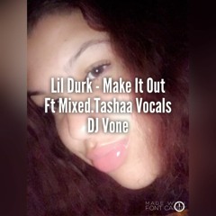 Make It Out ft Mixed.Tashaa Vocals - @deejayvone