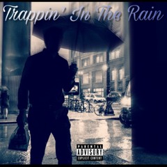 Trappin' In The Rain (Remix)