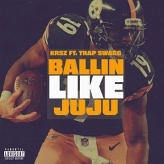 Krsz Feat. Trap $wagg  - "Ballin Like Ju Ju"
