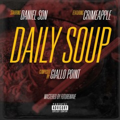 Daniel Son - DAILY SOUP feat. CRIMEAPPLE Prod Giallo Point