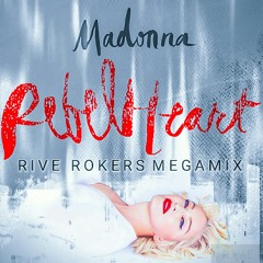 Madonna - Rebel Heart (Dj Rive Rokers Megamix)