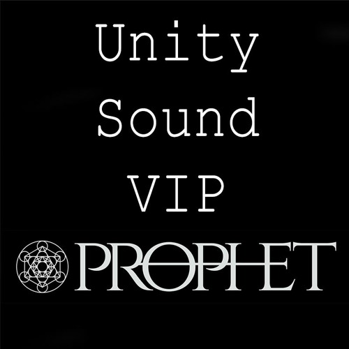 Unity Sound VIP - Prophet (Free Download)