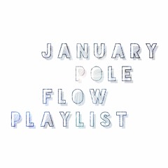 January 2018 Pole Flow Playlist