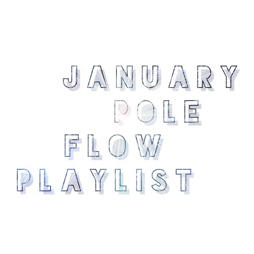 January 2018 Pole Flow Playlist