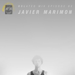 Oslated Mix Episode 82 - Javier Marimon