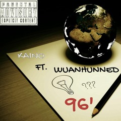 Kaino ft. WuanHunned - 96'