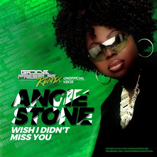 Angie stone i wish i didn t miss you remix Angie Stone Wish I Didn T Miss You Groove Pressure Unofficial Remix Y2k18 Free Download By Groove Pressure