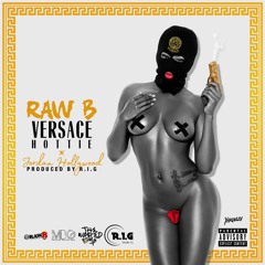 Versace Hottie - @RealRaw_B ft @Jordanhollywood