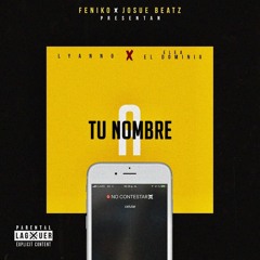 Ele A El Dominio x Lyanno - A Tu Nombre ( Prod Feniko & Josue Beat )