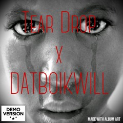 DatBoiKwill - TEAR DROP