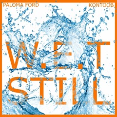 Paloma Ford X Kontoob - W.E.T Still