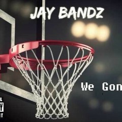 Jay Bandz - We Gon Ball(Prod By. Rey Stacks)
