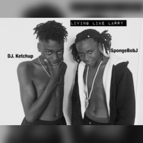 Living Like Larry - SpongeBobJ & DJ Ketchup (Video Out)