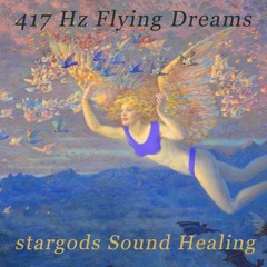 417 Hz Flying Dreams