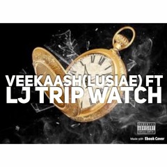 Veekaa$h (Lussaie) - Watch Ft. LJ Trip