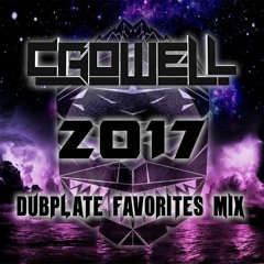 Crowell - 2017 DUBPLATE FAVORITES MIX