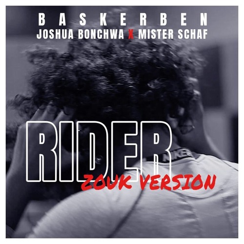 BASKERBEN - Rider (Feat Joshua Bonchwa & Mister Schaf) [Zouk Version]