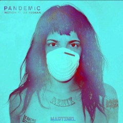 Notion ft Lee Hernan - Pandemic (WCRT & Leandro Garcia Remix)(MARTINEL Pitch Edit)