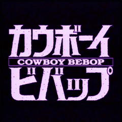Cowboy Bebop Theme (Trap Remix)
