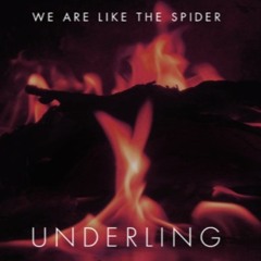 We Are Like the Spider feat. Lucia Luna ✧ Underling (BRUXA REMIX)