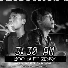 3:30 AM - BooDi ft. ZenKy