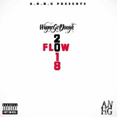 WayneGetDough - 2018 Flow (Prod By SammyP)